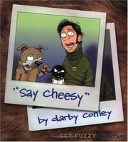 Cover of: Say cheesy: a Get fuzzy collection
