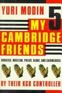 My five Cambridge friends by Yuri Modin, Jean-Charles Deniau, Aguieszka Ziarek