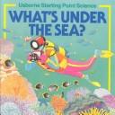 Cover of: What's Under the Sea? (Starting Point Science) by 