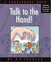 Cover of: Talk to the hand by Garry B. Trudeau