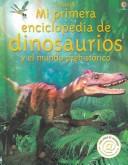 Cover of: Mi Primera Enciclopedia de Dinosaurios y El Mundo Prehistorico / My First Enciclopedia of Dinosaurs and The Prehistoric Word by Sam Taplin