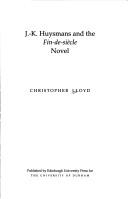 Cover of: J.-K. Huysmans and the fin-de-siècle novel | Lloyd, Christopher