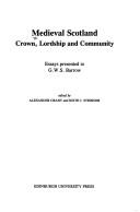Cover of: Medieval Scotland: crown, lordship and community : essays presented to G.W.S Barrow
