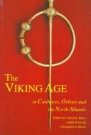 Cover of: The Viking Age in Caithness, Orkney, and the North Atlantic: select papers from the proceedings of the Eleventh Viking Congress, Thurso and Kirkwall, 22 August-1 September 1989