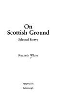 On Scottish ground by Kenneth White, Kenneth White