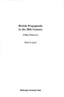Cover of: British propaganda in the 20th century by Philip M. Taylor