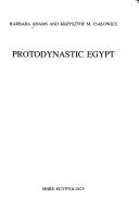 Cover of: Protodynastic Egypt (Shire Egyptology) | Barbara Adams