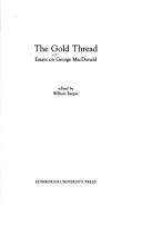 Cover of: The Gold Thread: Essays on George Macdonald