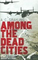 Cover of: Among the Dead Cities by A. C. Grayling