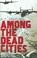 Cover of: Among the dead cities