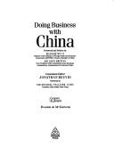 Cover of: Doing business with China by consultant editor, Jonathan Reuvid ; foreword and preface by Madame Wu Yi, Leon Brittan ; foreword by Michael Palliser.