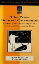 Cover of: The new school governor: realizing the authority in the head and governing body