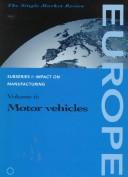 Cover of: Motor Vehicles (Single Market Review. Subseries I : Impact on Manufacturing, Vol 6)