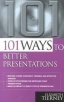 101 Ways to Make More Effective Presentations by Elizabeth Tierney