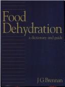 Cover of: Food dehydration: a dictionary and guide