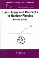 Cover of: Basic ideas and concepts in nuclear physics by Kris L. G. Heyde, Kris L. G. Heyde