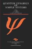 Cover of: Quantum Dynamics of Simple Systems: The Forty Fourth Scottish Universities Summer School in Phys               Ics, Stirling, August 1994 (Scottish Universities Summer School in Physics//Proceedings)