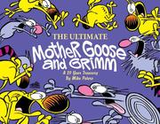 Cover of: The ultimate Mother Goose and Grimm by Mike Peters, Mike Peters