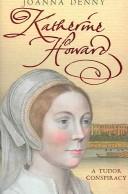 Cover of: Katherine Howard by Joanna Denny