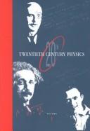 Cover of: Twentieth century physics by edited by Laurie M. Brown, Abraham Pais, Sir Brian Pippard.