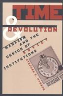 Cover of: Time and Revolution: Marxism and the Design of Soviet Institutions