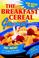 Cover of: The Breakfast Cereal Gourmet