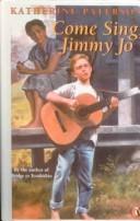Cover of: Come Sing, Jimmy Jo by Katherine Paterson