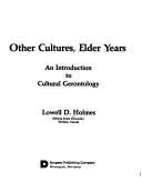 Cover of: Other Cultures, Elder Years: An Introduction to Cultural Gerentology