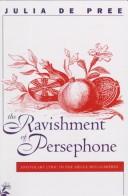 Cover of: The ravishment of Persephone: epistolary lyric in the Siècle des Lumières