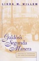 Cover of: Galdos's Segunda Manera: Rhetorical Strategies and Affective Response (North Carolina Studies in the Romance Languages and Literatures)
