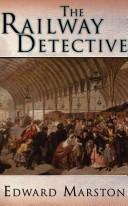 The railway detective by Edward Marston