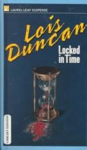 Cover of: Locked in Time by Lois Duncan