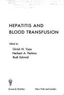 Hepatitis and blood transfusion by Symposium on Viral Hepatitis and Blood Transfusion (1st 1972 University of California San Francisco)