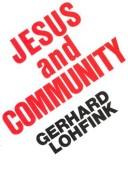 Jesus and community by Gerhard Lohfink