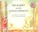 Cover of: Mr Rabbit and the Lovely Present (Caldecott Honor Books) by Charlotte Zolotow