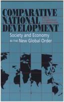 Cover of: Comparative National Development: Society and Economy in the New Global Order