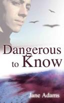 Cover of: Dangerous to Know