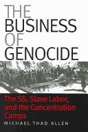 The Business of Genocide by Michael Thad Allen