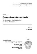 Stress-free anaesthesia by C. Wood