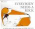 Cover of: Everybody Needs a Rock