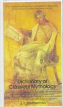 Cover of: Dictionary of Classical Mythology by J. E. Zimmerman