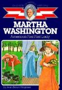 Cover of: Martha Washington: America's First First Lady (Childhood of Famous Americans (Sagebrush))