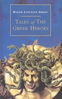 Cover of: Tales of Greek Heroes by Roger Green