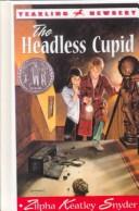 Cover of: The Headless Cupid by Zilpha Keatley Snyder