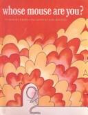 Cover of: Whose Mouse Are You? by Robert Kraus