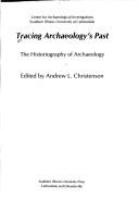 Cover of: Tracing archaeology's past by edited by Andrew L. Christenson.