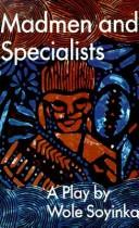 Cover of: Madmen and Specialists by Wole Soyinka