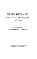 Cover of: Modernizing lives: experiments in English biography, 1918-1939