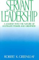 Cover of: Servant leadership by Robert K. Greenleaf, Robert K. Greenleaf