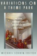 Cover of: Variations on a theme park: the new American city and the end of public space